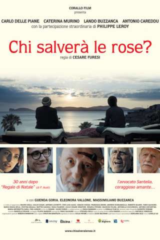 Chi salverà le rose? (2017) streaming