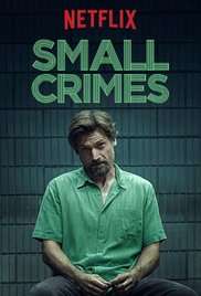 Small Crimes (2017) streaming