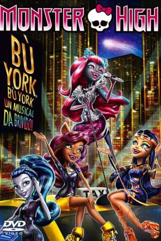 Monster High - Bu’ York (2017) streaming