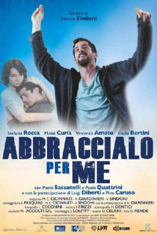 Abbraccialo per me (2016) streaming