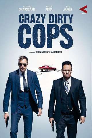 Crazy Dirty Cops (2016) streaming