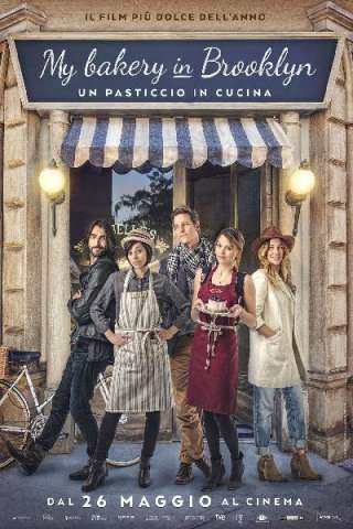 My Bakery in Brooklyn - Un pasticcio in cucina (2016) streaming