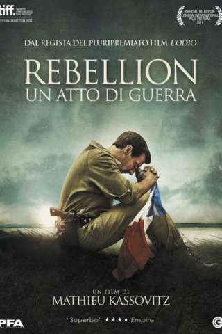 Rebellion - Un atto di guerra (2011) streaming
