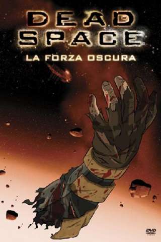 Dead Space - La forza oscura (2008) streaming