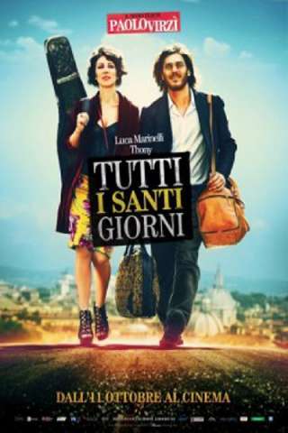 Tutti i santi giorni (2012) streaming