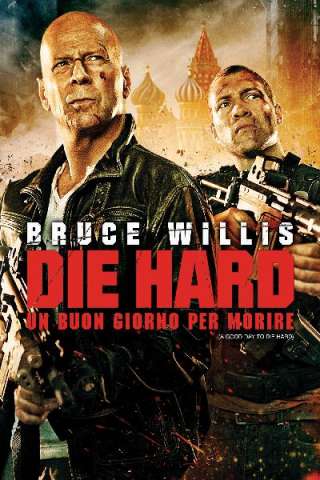 Die Hard - Un buon giorno per morire (2013) streaming