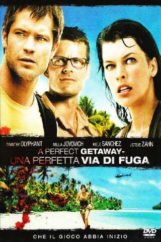 A Perfect Getaway - Una perfetta via di fuga (2009) streaming