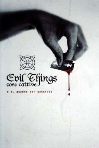 Evil Things - cose cattive (2012) streaming