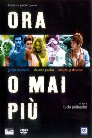 Ora o mai più (2003) streaming