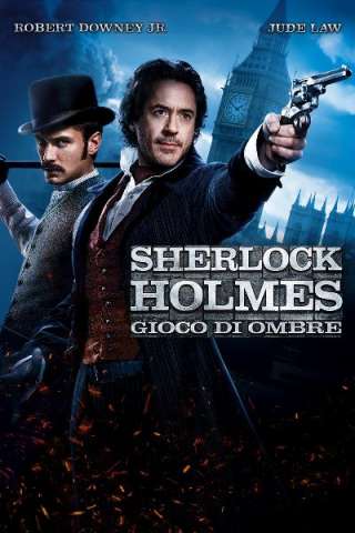 Sherlock Holmes - Gioco di ombre (2011) streaming