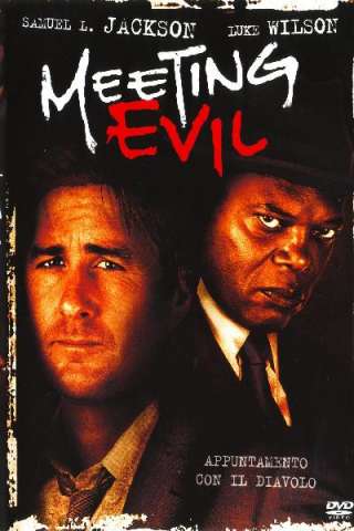 Meeting Evil - Incontro con il male (2012) streaming
