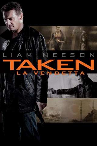 Taken - La vendetta (2012) streaming