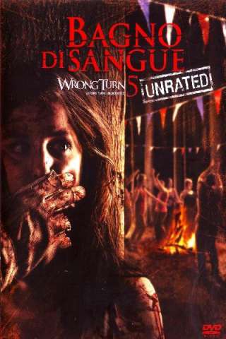 Wrong Turn 5 - Bagno di sangue (2012) streaming