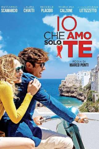 Io che amo solo te (2015) streaming