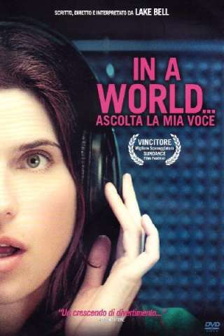 In a World... - Ascolta la mia voce (2013) streaming