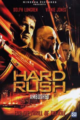 Hard Rush - Ambushed (2013) streaming