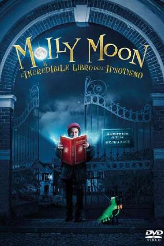 Molly Moon e l'incredibile libro dell'ipnotismo (2015) streaming