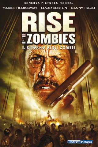 Rise of the Zombies - Il ritorno degli zombie (2012) streaming