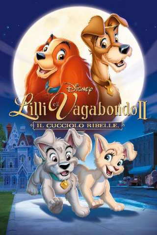 Lilli e il vagabondo 2 - Il cucciolo ribelle (2001) streaming