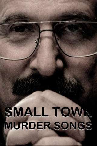 Small Town Murder Songs (2010) streaming