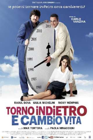 Torno indietro e cambio vita (2015) streaming