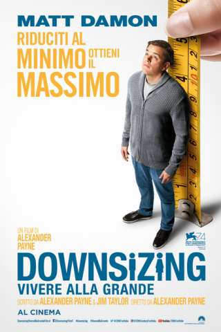 Downsizing - Vivere alla grande (2017) streaming