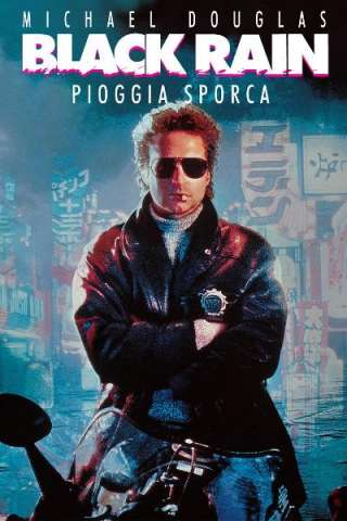 Black Rain - Pioggia sporca (1989) streaming