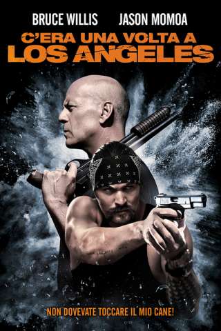 C'era una volta a Los Angeles (2017) streaming