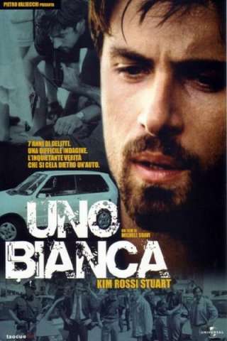 Uno bianca (2001) streaming