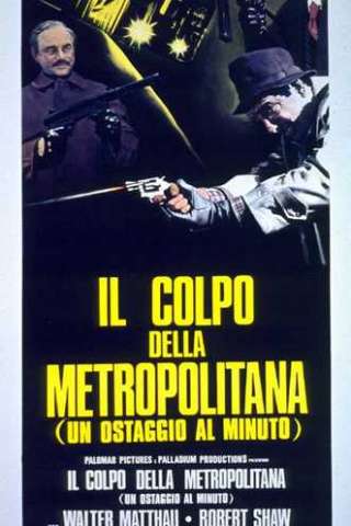 Il colpo della metropolitana - un ostaggio al minuto (1974) streaming