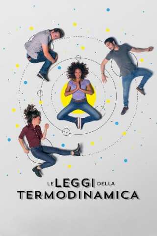 Le leggi della termodinamica (2018) streaming