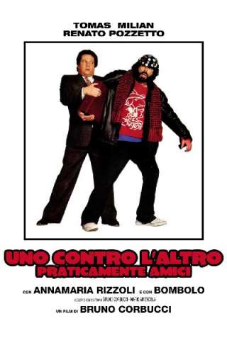 Uno contro l'altro, praticamente amici (1980) streaming