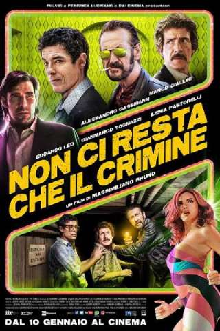 Non ci resta che il crimine (2019) streaming