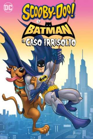 Scooby-Doo! & Batman: Il caso irrisolto (2018) streaming