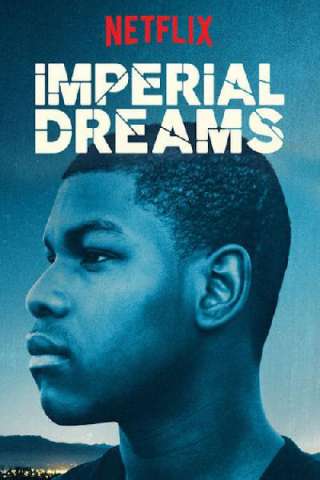 Imperial Dreams (2014) streaming