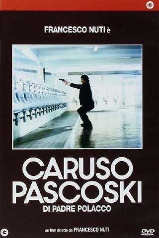 Caruso Pascoski - Di Padre Polacco (1988) streaming