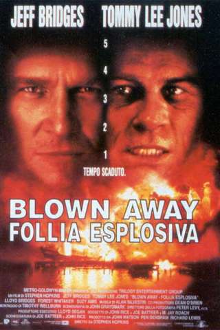 Blown Away - Follia esplosiva (1994) streaming