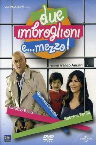 Due imbroglioni...e mezzo! (2007) streaming