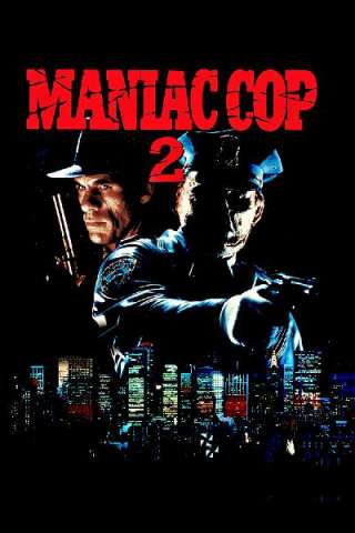 Maniac cop 2 - Il poliziotto maniaco (1990) streaming
