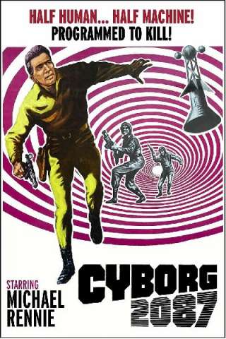 Cyborg anno 2087 metà uomo metà macchina... programmato per uccidere (1966) streaming