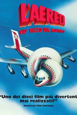 L'aereo più pazzo del mondo (1980) streaming