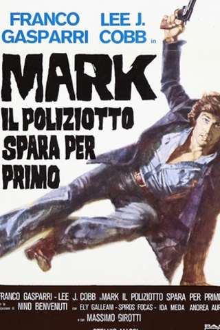 Mark il poliziotto spara per primo (1975) streaming