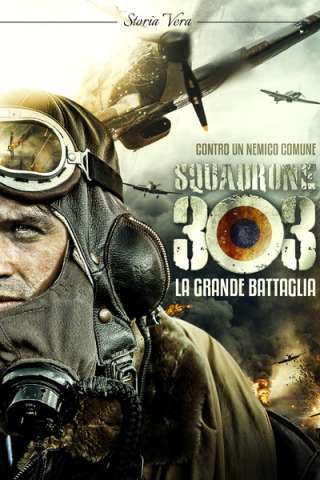 Squadrone 303 - La grande battaglia (2018) streaming