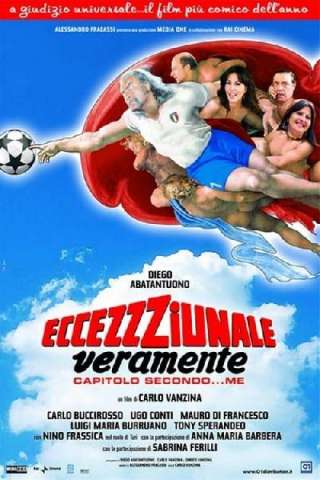 Eccezzziunale... veramente - Capitolo secondo... me (2006) streaming