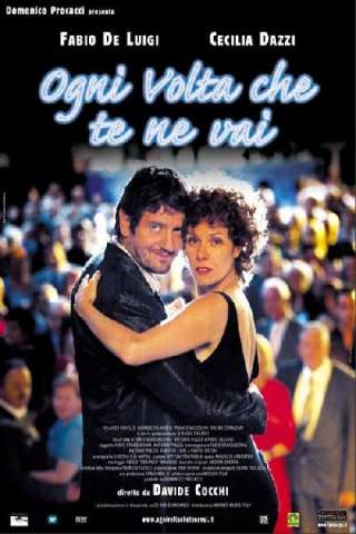 Ogni volta che te ne vai (2004) streaming