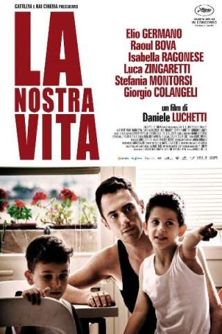La nostra vita (2010) streaming