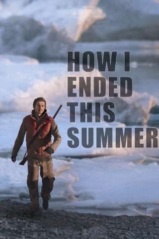 How I Ended This Summer (2010) streaming