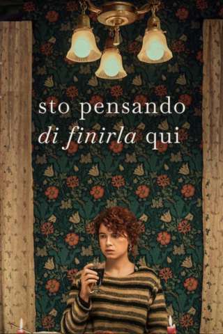 Sto pensando di finirla qui (2020) streaming