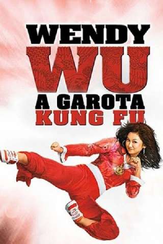 Wendy Wu - Guerriera alle prime armi (2006) streaming