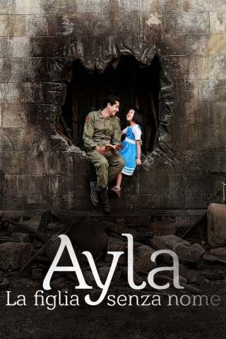 Ayla - La figlia senza nome (2017) streaming